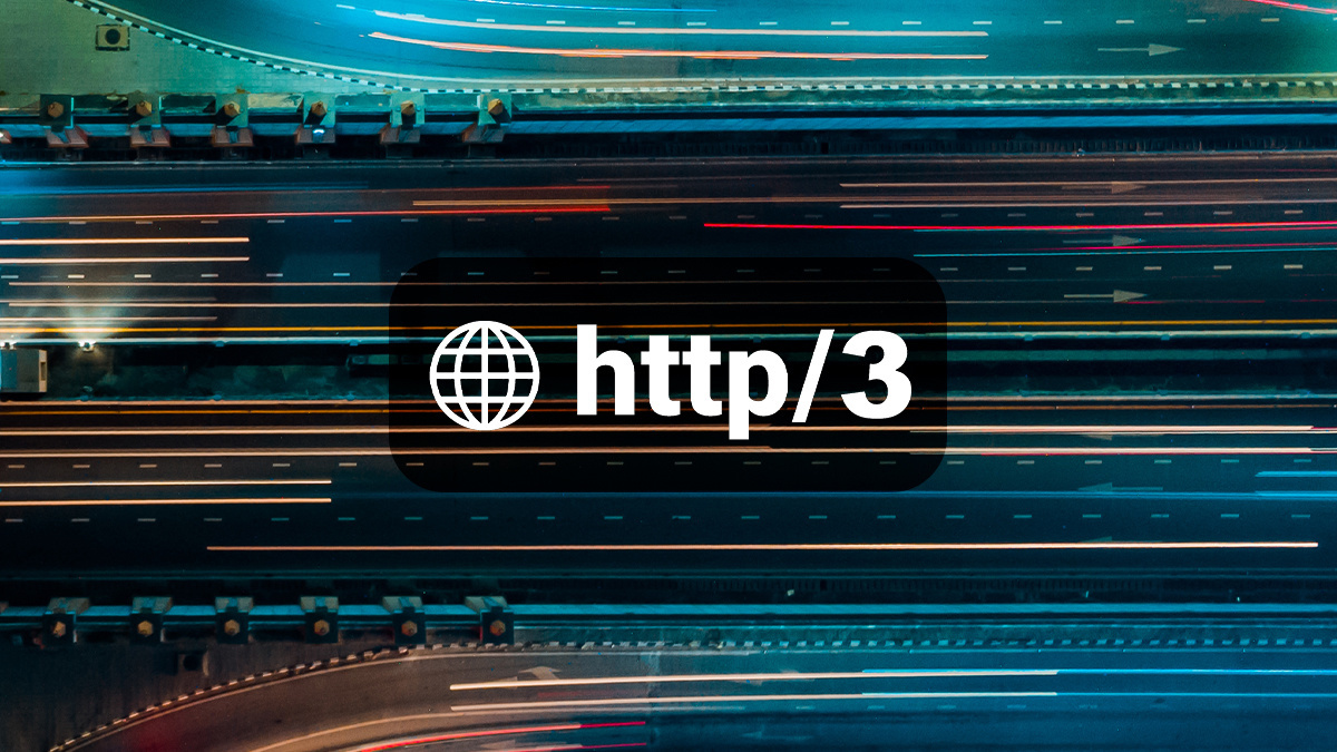 HTTP3, everything you need to know about the next-gen web protocol